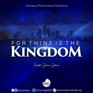 Download Now: FOR THINE IS THE KINGDOM by Apostle Joshua Selman