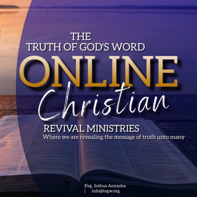 Ever Heard of Truth of God's Word Online Christian Revival Ministries (T.G.W.O.C.R.M.) 13