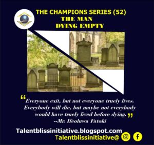 Read this Powerful Article "Dying Empty" by Ifeoluwa Fatoki (The Champions Series 52) 1
