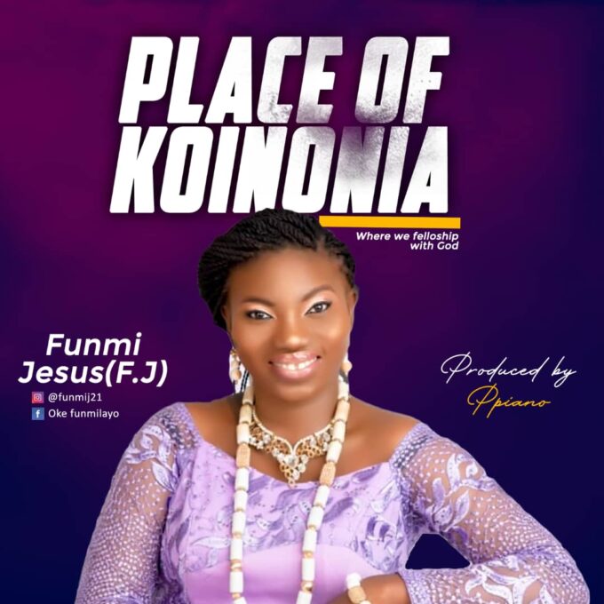 [Powerful Song] Download PLACE OF KOINONIA by Funmi Jesus 16