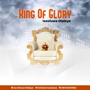 [MP3 Song Download] KING OF GLORY by Olaleye Iseoluwa 1