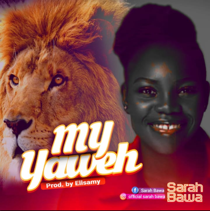 [New Song] Download MY YAHWEH by Sarah Bawa 1
