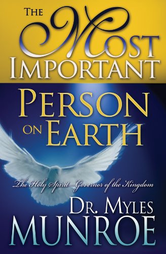 Download PDF: The Most Important Person on Earth by Dr Myles Munroe 1