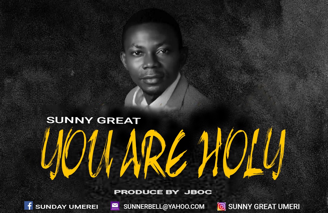 MP3 Song Download: YOU ARE HOLY by Sunny Great 1