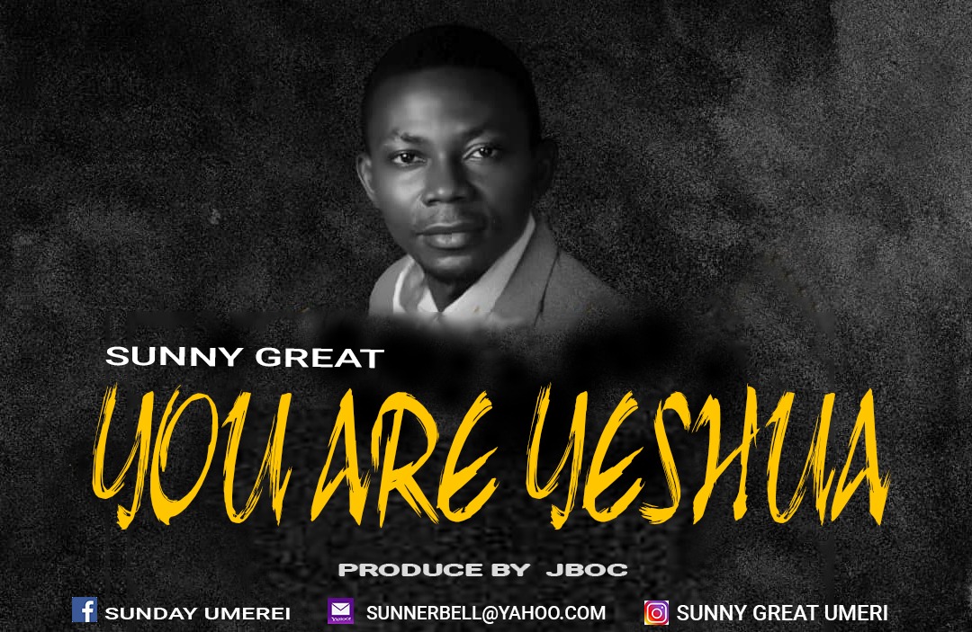 MP3 Song Download: YOU ARE YESHUA by Sunny Great 18