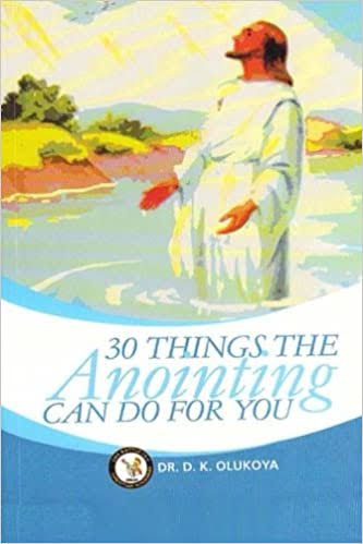 Download PDF: 30 Things Anointing Can do For You by Dr Dk Olukoya  18