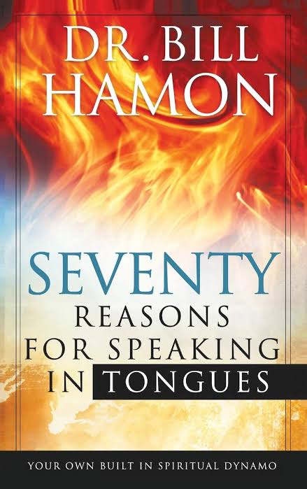 Download PDF: Seventy Reasons for Speaking in Tongues by Bill Hamon 1