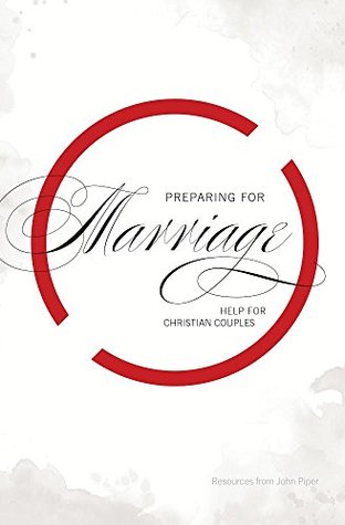 DOWNLOAD PDF: Preparing for Marriage by John Piper 6