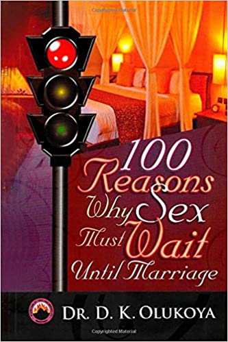 Download PDF: 100 Reasons Why S*x Must Wait Until Marriage by Dr D.K Olukoya 18