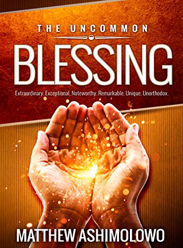 DOWNLOAD PDF: The Uncommon Blessing by Pastor Matthew Ashimolowo 22