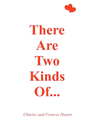 DOWNLOAD PDF: There Are Two Kinds Of. by Charles and Frances Hunter 19