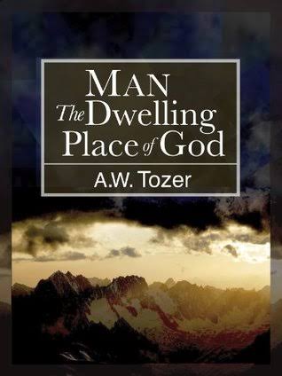 DOWNLOAD PDF: Man – The Dwelling Place of God by AW Tozer 1