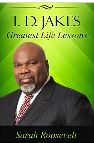 DOWNLOAD PDF: 70 Greatest Life Lessons by Bishop TD Jakes 19