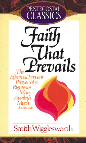 DOWNLOAD PDF: Faith that Prevails by Smith Wigglesworth 22