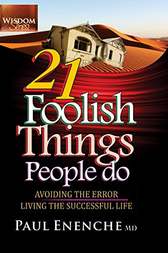 DOWNLOAD PDF: 21 Foolish Things People Do by DR PAUL ENENCHE 19