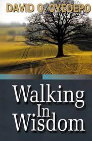 DOWNLOAD PDF: Walking in Wisdom by Bishop David Oyedepo 19