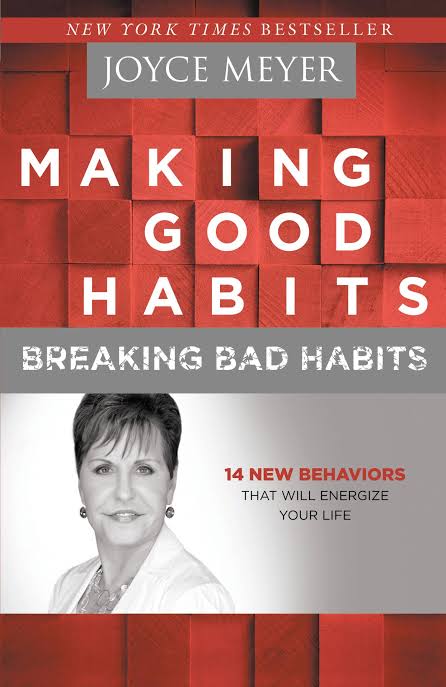 DOWNLOAD PDF: Making Good Habits, Breaking Bad habits by Joyce Meyer 17