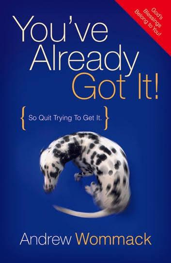 DOWNLOAD PDF: You’ve Already Got It! by Andrew Wommack 17