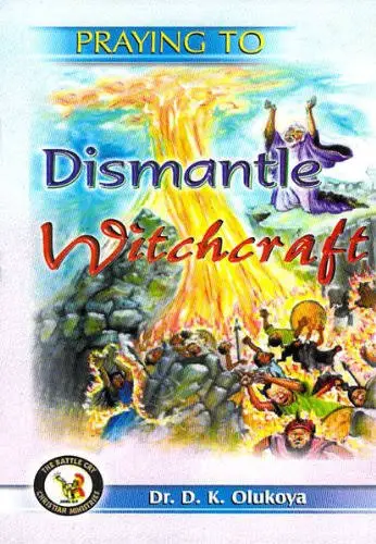 DOWNLOAD PDF: Praying to Dismantle Witchcraft by Dr DK Olukoya 18