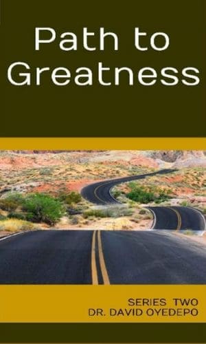 DOWNLOAD PDF: Path to Greatness by David Oyedepo 22
