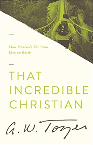 DOWNLOAD PDF: That Incredible Christian by AW Tozer 18