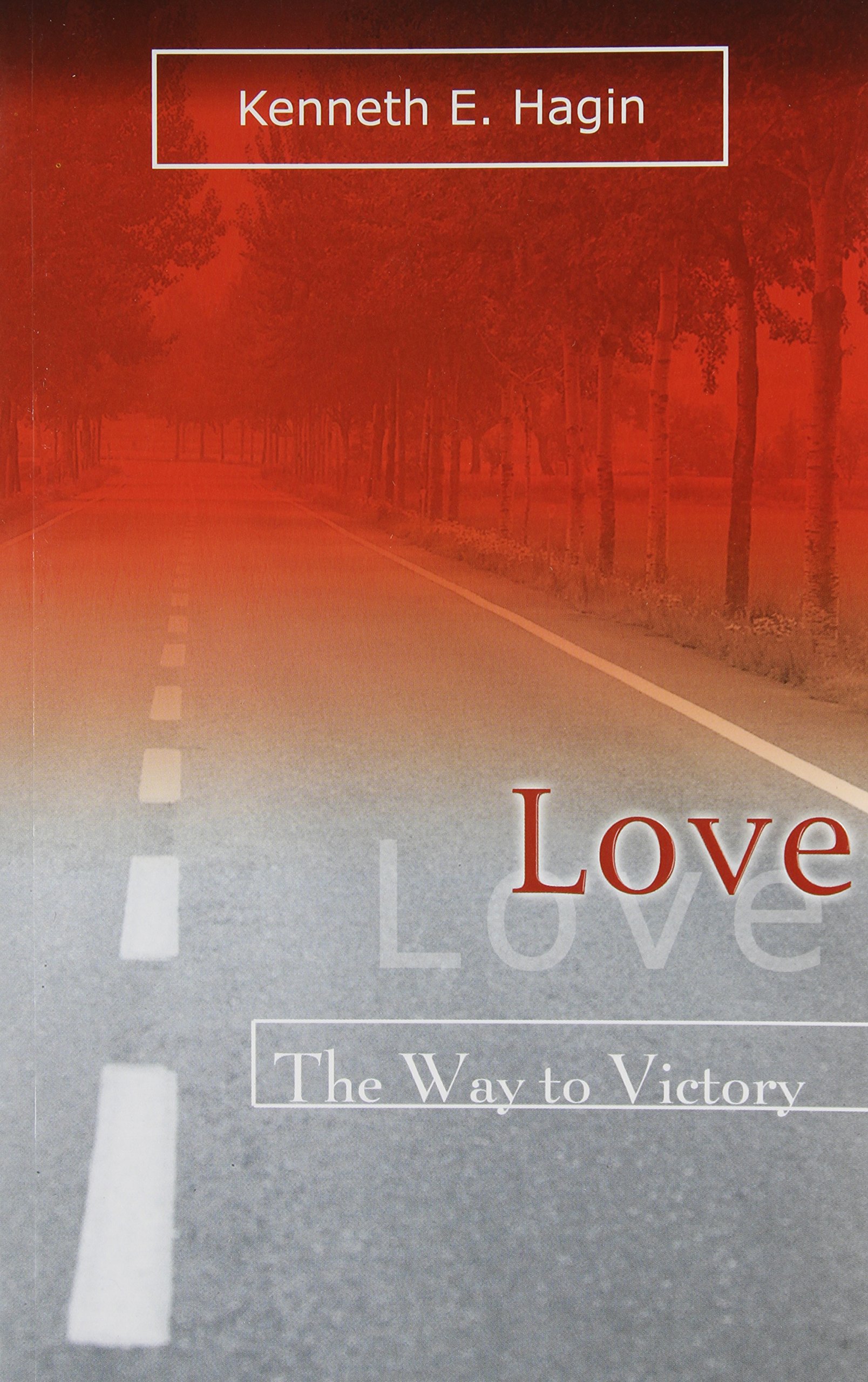 DOWNLOAD PDF: Love – The Way to Victory by Kenneth Hagin 18