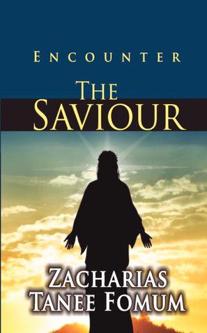 DOWNLOAD PDF: Encounter the Saviour by Zacharias Tanee Fomum 16