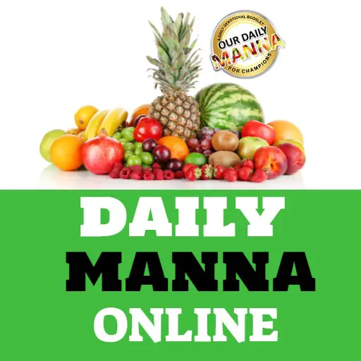 Our Daily Manna Devotional for Today