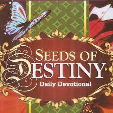 FREE: Read Seeds of Destiny Devotional for TODAY Online (Updated) 10