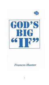 DOWNLOAD PDF: God’s Big IF by Frances Hunter 1