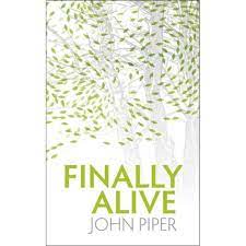 DOWNLOAD PDF: Finally Alive by John Piper 19