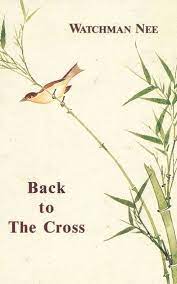 DOWNLOAD PDF: Back to the Cross by Watchman Nee 23