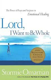 DOWNLOAD PDF: Lord, I Want to Be Whole by Stormie Omartian 17