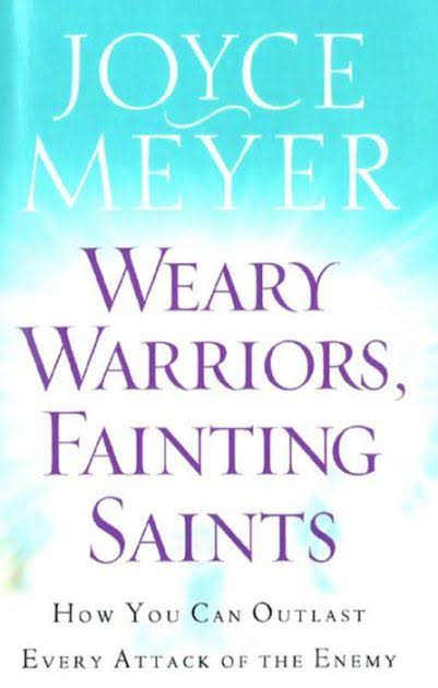 DOWNLOAD PDF: Weary Warriors, Fainting Saints by Joyce Meyer 18