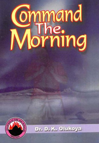 DOWNLOAD PDF: Command the Morning by Dr Dk Olukoya 1