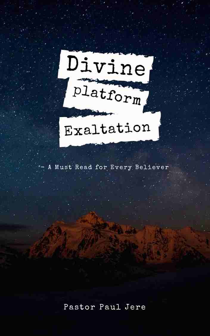 [PDF] Download Divine Platform For Exaltation by Pastor Paul Jere 1