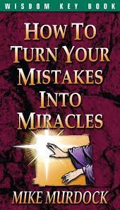 DOWNLOAD PDF: How to Turn Your Mistakes Into Miracles by Mike Murdock 21