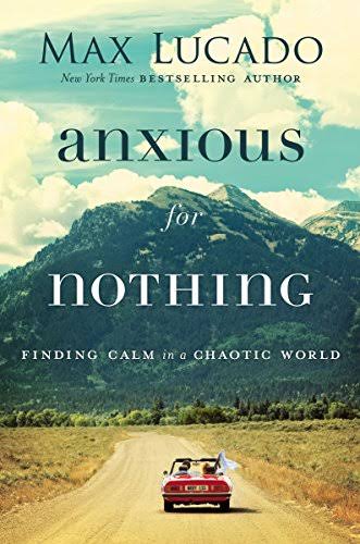 DOWNLOAD PDF: Anxious for Nothing by Max Lucado 18