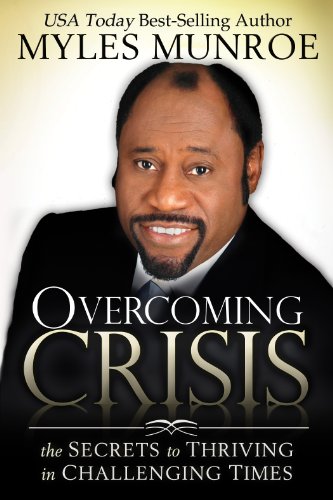 DOWNLOAD PDF: Overcoming Crisis by Dr Myles Munroe 21