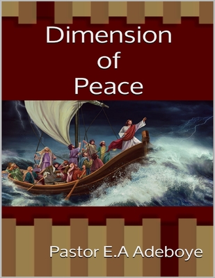 DOWNLOAD PDF: The Dimension of Peace by Pastor E.A Adeboye 1