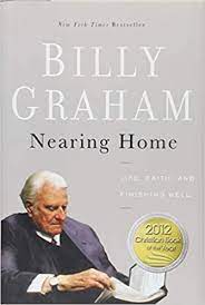 DOWNLOAD PDF: Nearing Home – Life, Faith and Finishing Well by Billy Graham 17