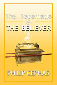 DOWNLOAD PDF: The Tabernacle & The Believer by Apostle Philip Cephas 10