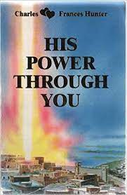 DOWNLOAD PDF: His Power Through You by Charles and Frances Hunter 20