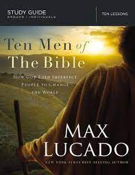 DOWNLOAD PDF: TEN MEN OF THE BIBLE by Max Lucado 16