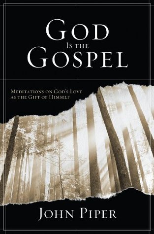 DOWNLOAD PDF: God is the Gospel by John Piper 21