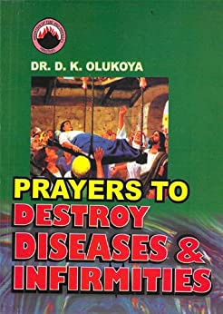 DOWNLOAD PDF: Prayers to Destroy Diseases and Infirmities by Dr Dk Olukoya 18