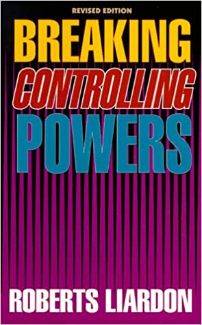 DOWNLOAD PDF: Breaking Controlling Powers – Revised Edition by Roberts Liardon 1