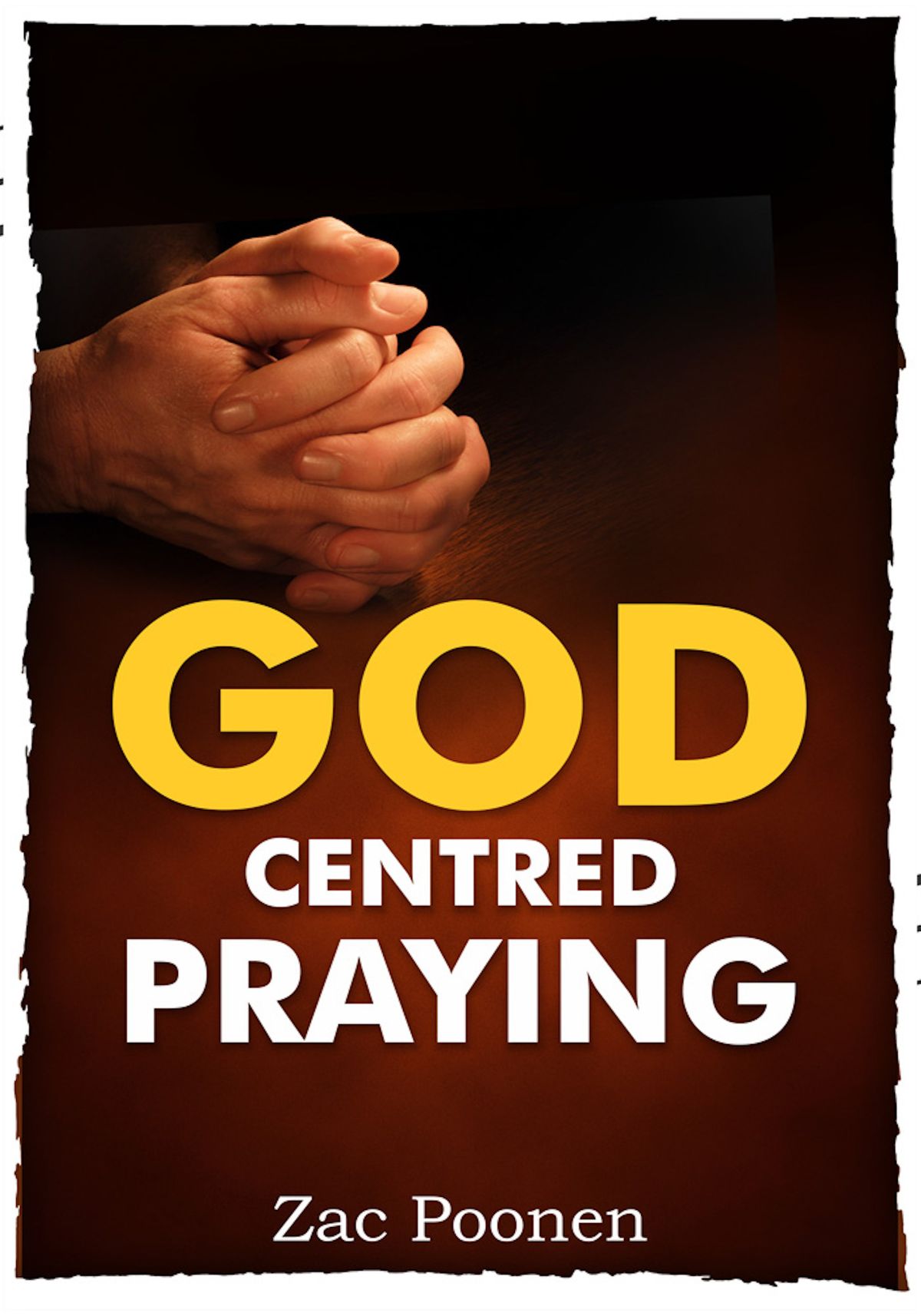 DOWNLOAD PDF: God-Centered Praying by Zac Poonen 17
