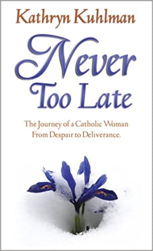 DOWNLOAD PDF: Never Too Late by Kathryn Kuhlman 1