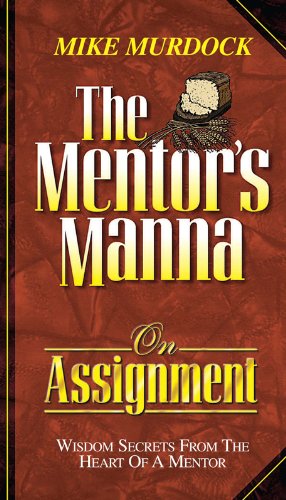 DOWNLOAD PDF: The Mentor’s Manna on Assignment by Mike Murdock 1